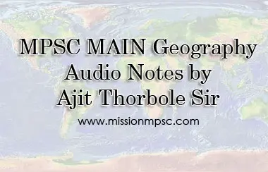 MPSC-MAIN-Geography-Audio-Notes-by-Ajit-Thorbole-Sir