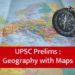 UPSC Prelims Geography with Maps
