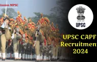 UPSC CAPF Recruitment 2024